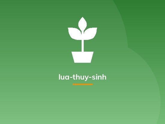 lua-thuy-sinh