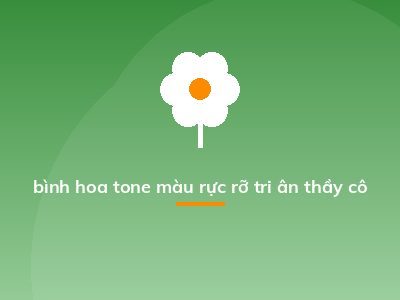 bình hoa tone màu rực rỡ tri ân thầy cô